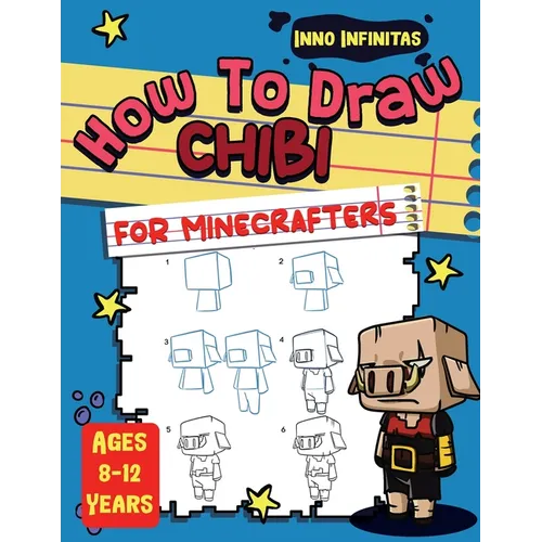 How to Draw Chibi for Minecrafters: A Step-by-Step Drawing Guide for Kids - Paperback