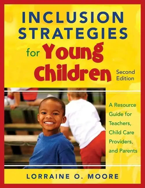 Inclusion Strategies for Young Children: A Resource Guide for Teachers, Child Care Providers, and Parents - Paperback