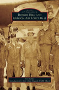 Bunker Hill and Grissom Air Force Base - Hardcover