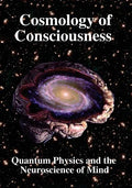 Cosmology of Consciousness: Quantum Physics & Neuroscience of Mind - Paperback