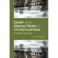 Death as an Altered State of Consciousness: A Scientific Approach - Paperback
