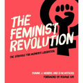 The Feminist Revolution: The Struggle for Women's Liberation - Hardcover