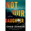 Not Our Daughter: A Thriller - Paperback
