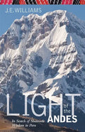 Light of the Andes: In Search of Shamanic Wisdom in Peru - Paperback