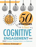 Fifty Strategies to Boost Cognitive Engagement: Creating a Thinking Culture in the Classroom (50 Teaching Strategies to Support Cognitive Development) - Paperback
