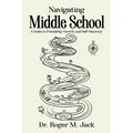 Navigating Middle School: A Guide to Friendship, Growth, and Self-Discovery - Paperback