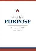 Living Your Purpose: The Heart of NLP - Hardcover