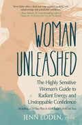Woman Unleashed: The Highly Sensitive Woman's Guide to Radiant Energy, Unstoppable Confidence, and a 21-Day Plan to Kick Sugar's Hold on You - Paperback