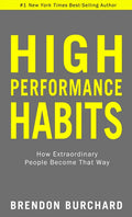 High Performance Habits: How Extraordinary People Become That Way - Paperback