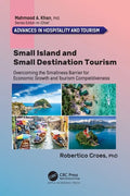 Small Island and Small Destination Tourism: Overcoming the Smallness Barrier for Economic Growth and Tourism Competitiveness - Paperback