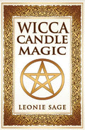 Wicca Candle Magic: How To Unleash the Power of Fire to Manifest Your Desires - Paperback