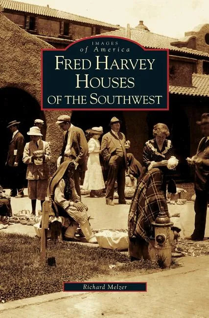 Fred Harvey Houses of the Southwest - Hardcover
