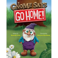 Gnome Says "Go Home!" - Paperback