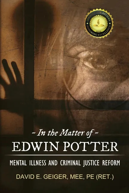 In the Matter of Edwin Potter: Mental Illness and Criminal Justice Reform - Paperback
