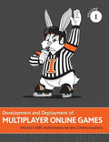 Development and Deployment of Multiplayer Online Games, Vol. I: GDD, Authoritative Servers, Communications - Hardcover