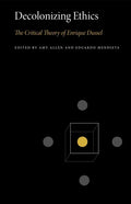 Decolonizing Ethics: The Critical Theory of Enrique Dussel - Paperback