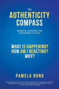 The Authenticity Compass: Essential Guidance for Sustainable Success - Paperback