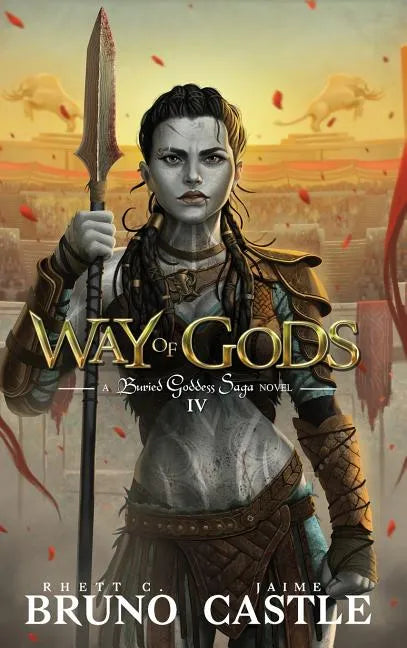 Way of Gods: Buried Goddess Saga Book 4 - Hardcover