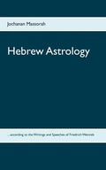 Hebrew Astrology: ... according to the Writings and Speeches of Friedrich Weinreb - Paperback