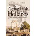 The Playing Fields of the Hellenes: A Story about the Ancient Olympics - Paperback