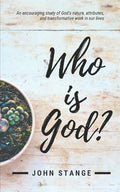 Who Is God?: An Encouraging Study of God's Nature, Attributes, and Transformative Work in Our Lives - Paperback