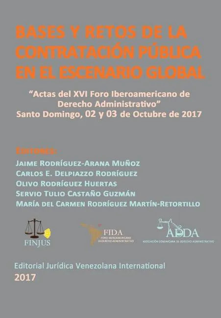 Bases y retos de la Contratación Pública en el escenario Global: Actas del XVI Foro Iberoamericano de Derecho Administrativo. Santo Domingo, 2017 - Paperback
