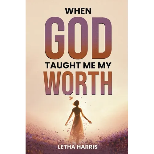 When God Taught Me My Worth - Paperback