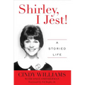 Shirley, I Jest!: A Storied Life - Paperback