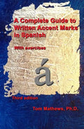 A Complete Guide to Written Accent Marks in Spanish: With exercises - Paperback