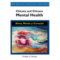 Chicana and Chicano Mental Health: Alma, Mente Y Coraz - Paperback