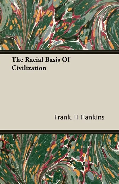 The Racial Basis Of Civilization - Paperback