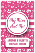 My Mom And Me: A Mother And daughter Keepsake Journal - Paperback