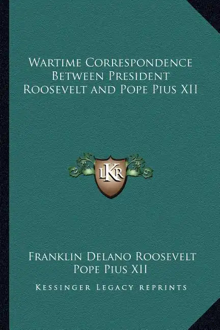 Wartime Correspondence Between President Roosevelt and Pope Pius XII - Paperback