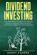 Dividend Investing: The Beginner's Guide to Create Passive Income and Achieve Financial Freedom with Stocks - Paperback