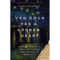 Van Gogh Has a Broken Heart: What Art Teaches Us about the Wonder and Struggle of Being Alive - Hardcover
