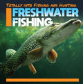 Freshwater Fishing - Library Binding