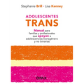 Adolescentes Trans: Manual Para Familias Y Profesionales Que Apoyan a Adolescencias Transgénero Y No Binarias - Paperback