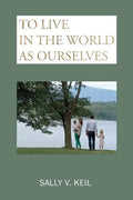 To Live in the World as Ourselves: Self-Discovery and Better Relationships Through Jung's Typology - Paperback