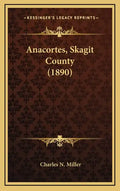 Anacortes, Skagit County (1890) - Hardcover