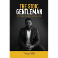 The Stoic Gentlemen: 100 Guided Principles For Modern Men - Paperback