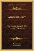 Argentine Diary: The Inside Story of the Coming of Fascism - Paperback