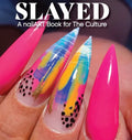 Slayed: A nailART Book for The Culture - Hardcover