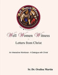 Well Women Witness Letters from Christ: An Interactive Workbook---A Dialogue with Christ - Paperback