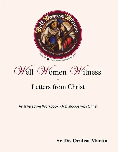 Well Women Witness Letters from Christ: An Interactive Workbook---A Dialogue with Christ - Paperback