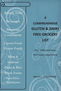 A Comprehensive Gluten & Dairy Free Grocery List: Over 1000 Food Items From Every Department - Paperback