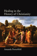Healing in the History of Christianity - Paperback