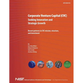 Corporate Venture Capital (CVC) Seeking Innovation and Strategic Growth: Recent Patterns in CVC Mission, Structure and Investment - Paperback
