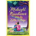 Midnight Rainbows over the Little Village: The cosy, heartwarming, love story of new beginnings - Paperback
