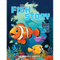 Color My Own Fish Story: An Immersive, Customizable Coloring Book for Kids (That Rhymes!) - Paperback