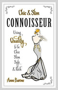 Chic & Slim Connoisseur: Using Quality to Be Chic Slim Safe & Rich - Paperback